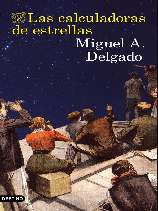 Title details for Las calculadoras de estrellas by Miguel A. Delgado - Available